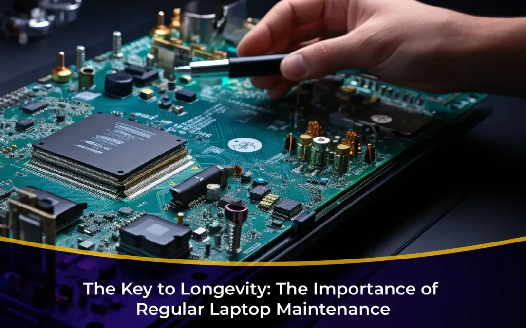The Key to Longevity: The Importance of Regular Laptop Maintenance